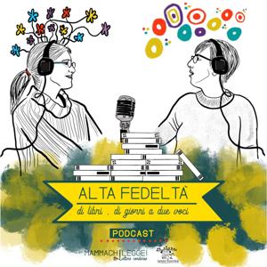 Alta fedeltà. Di libri e di giorni a due voci