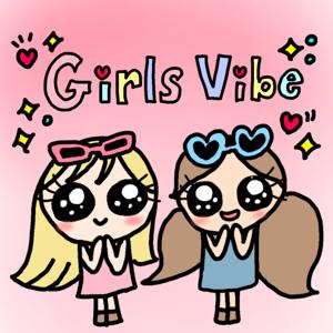 Girls Vibe ~自由気ままなガールズトーク~