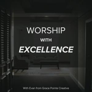 Worship With Excellence