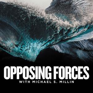 Opposing Forces w/ Michael S. Millin