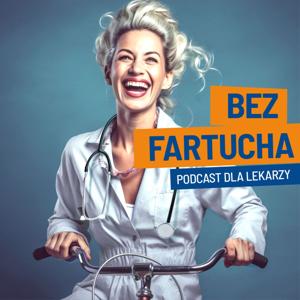 Bez fartucha. Podcast dla lekarzy