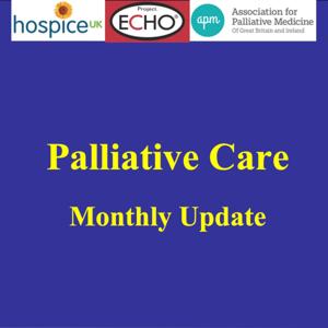 Palliative Care ECHO Update HospiceUK & Association of Palliative Medicine
