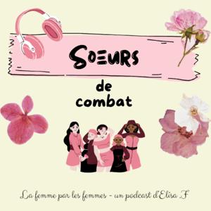 Sœurs de combat - La femme par les femmes