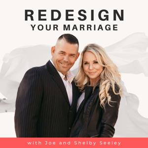 Redesign Your Marriage | Joe and Shelby Seeley