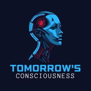 Tomorrow’s Consciousness