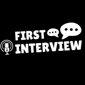 FIRST INTERVIEW