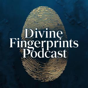 Divine Fingerprints Podcast