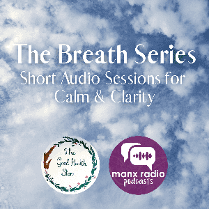 The Breath Series: Short Audio Sessions for Calm & Clarity