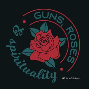 Guns, Roses, and Spirituality