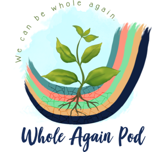 Whole Again Pod