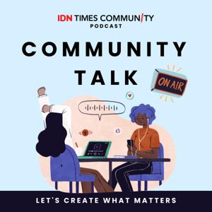 Community Talk by IDN Times Community