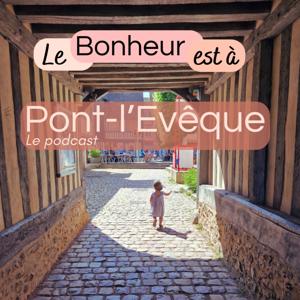 Le bonheur est à Pont-l'Evêque