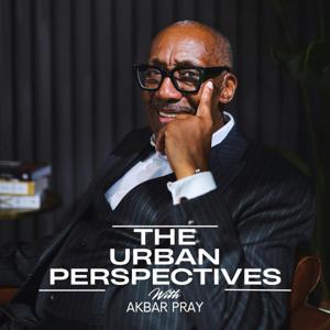 The Urban Perspectives with Akbar Pray