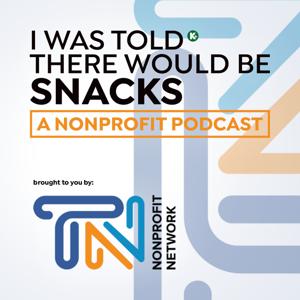I Was Told There Would Be Snacks: A Nonprofit Podcast