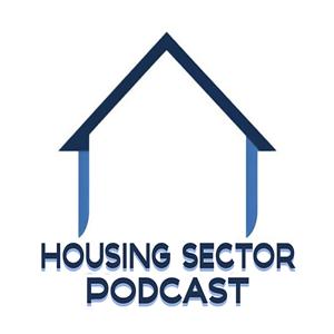 The Housing Sector Podcast