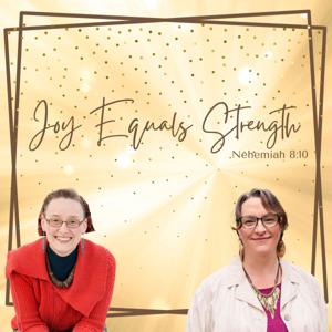 Joy Equals Strength Podcast