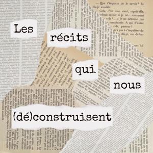 Les récits qui nous (dé)construisent