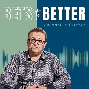 Bets to Better