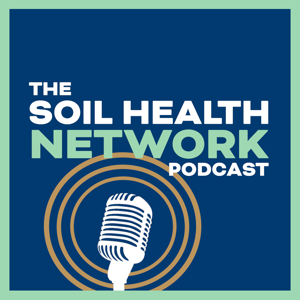 The Soil Health Network Podcast