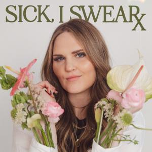 Sick, I Swear