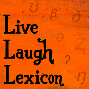 Live Laugh Lexicon