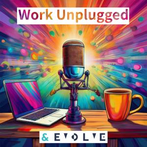 Work Unplugged