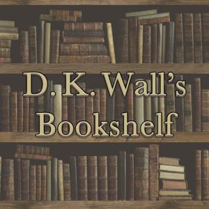 D. K. Wall's Bookshelf