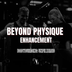 Beyond Physique Enhancement