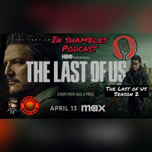 In Shambles: A Last of Us Podcast