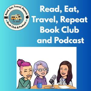 Read, Eat, Travel, Repeat Book Club and Podcast