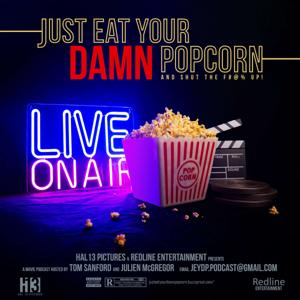 Just Eat Your Damn Popcorn!