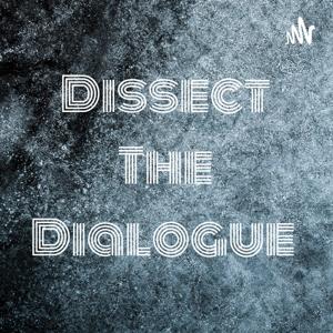 Dissect The Dialogue