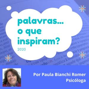 PALAVRAS...O QUE INSPIRAM?