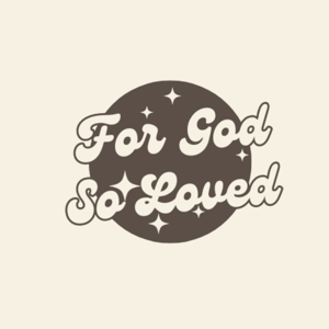 For God So Loved