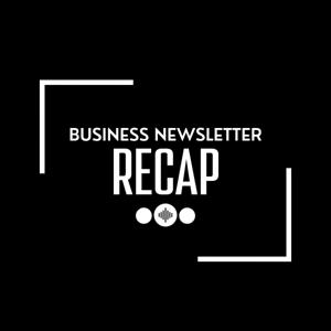 Business Newsletter Recap