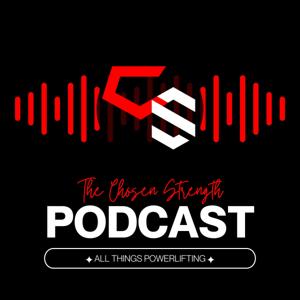 The Chosen Strength Podcast