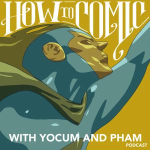How To Comic with Yocum and Pham Podcast