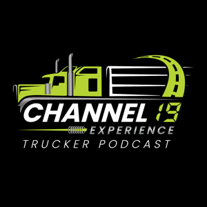 Channel 19 Experience Trucker Podcast