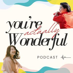 You're actually wonderful.