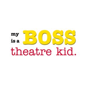 My Boss is a Theatre Kid.