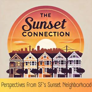 The Sunset Connection - Perspectives from SF's Sunset Neighborhood