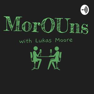MorOUns with Lukas Moore