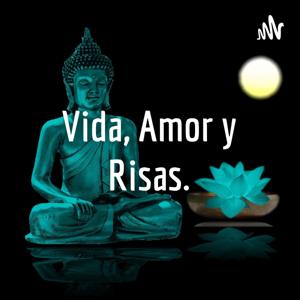 Vida, Amor y Risas.