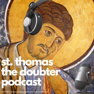 Saint Thomas the Doubter Podcast