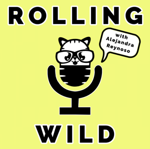 Rolling Wild with Alejandra Reynoso