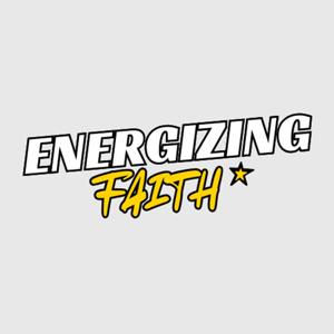 Energizing Faith