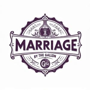 Marriage by the Gallon