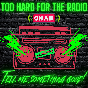 Too Hard For The Radio