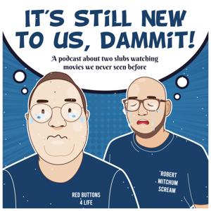 It's Still New to Us, Dammit!