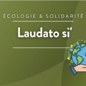 Laudato Si' : du texte aux actes